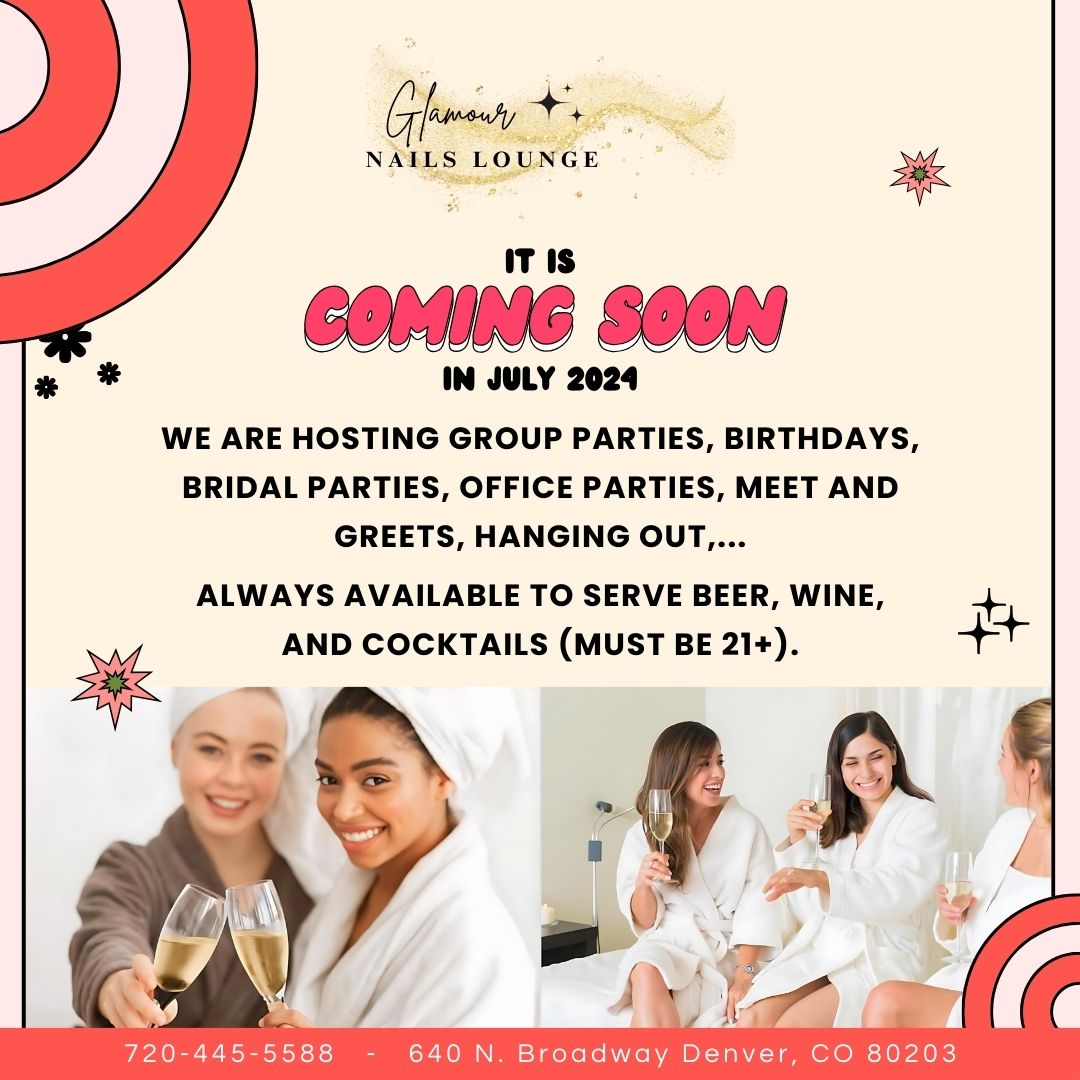 Mark your calendars and get ready to join us for the grand opening of Glamour Nails Lounge in Denver, CO 80203 this July, 2024