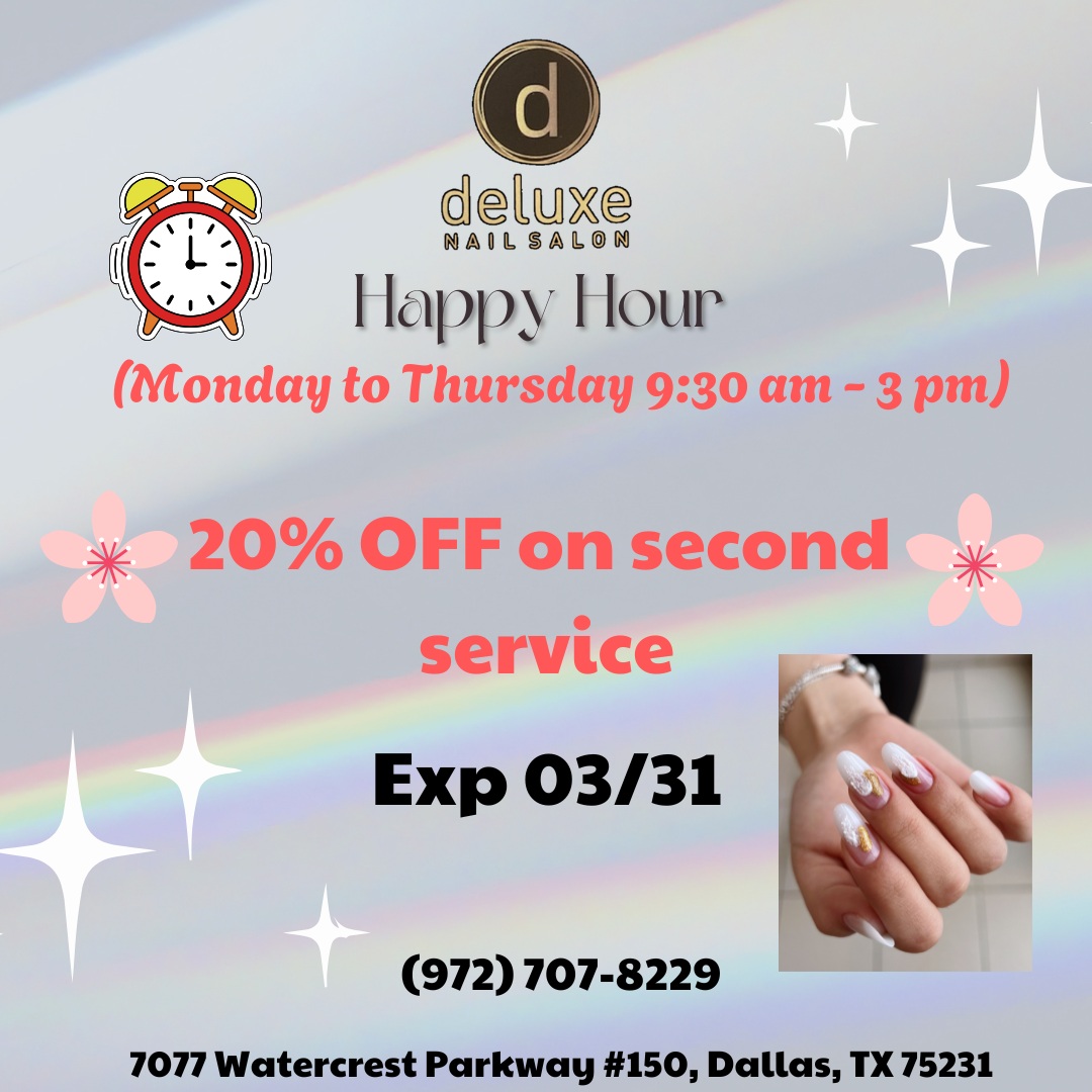 20% OFF on 2nd Service during Happy Hours at Deluxe Nail Salon near me Lake Highlands, Dallas, TX 75231